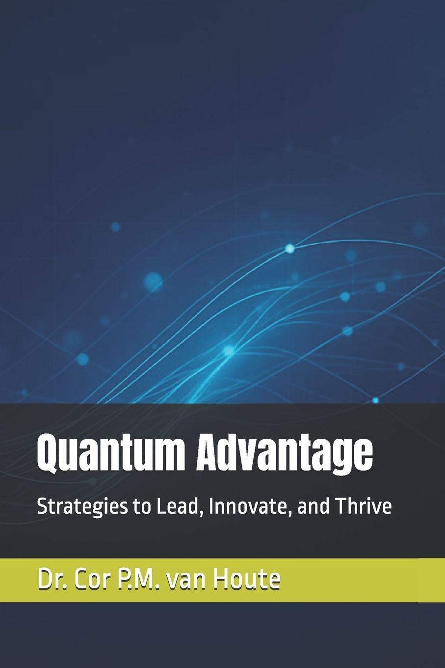 Kniha Quantum Advantage Cor P.M. van Houte