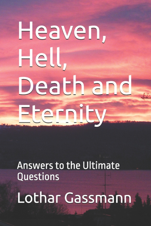 Knjiga Heaven, Hell, Death and Eternity Lothar Gassmann