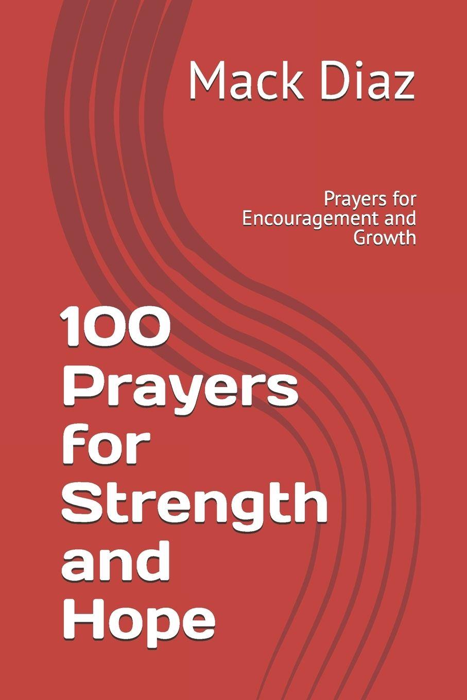 Книга 100 Prayers for Strength and Hope Mack Diaz