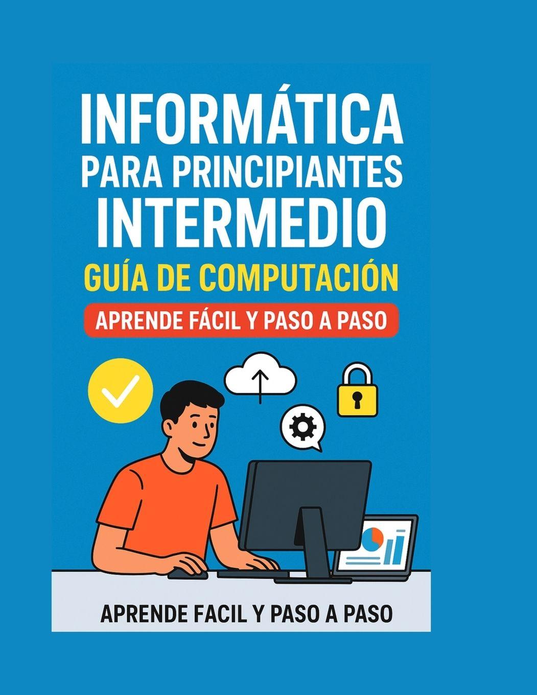 Buch Informática para Principiantes Intermedio Emilcen Emi