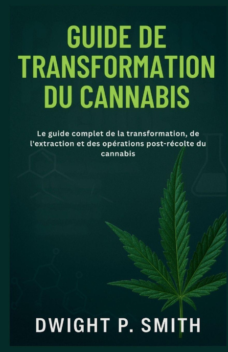 Knjiga GUIDE DE TRANSFORMATION DU CANNABIS Dwight P. Smith