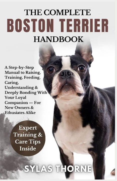 Книга THE COMPLETE BOSTON TERRIER HANDBOOK Sylas Thorne