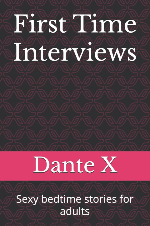 Kniha First Time Interviews Dante X