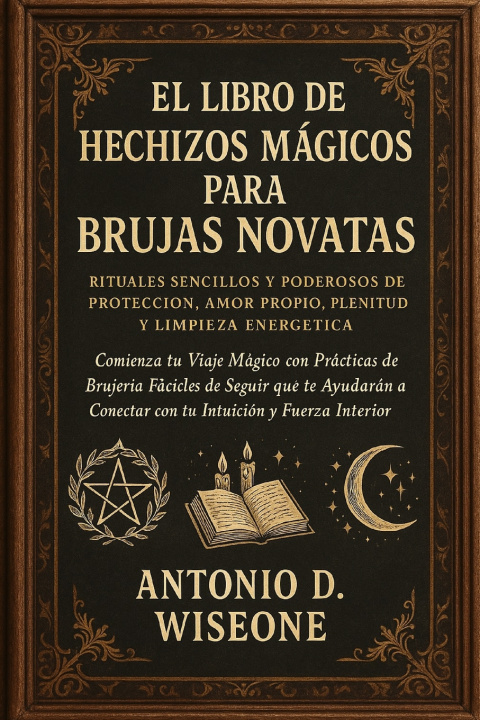 Knjiga El Libro de Hechizos Mágicos para Brujas Novatas ANTONIO D. WISEONE