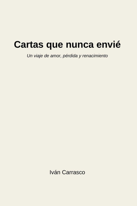Книга Cartas que nunca envié. Iván Carrasco