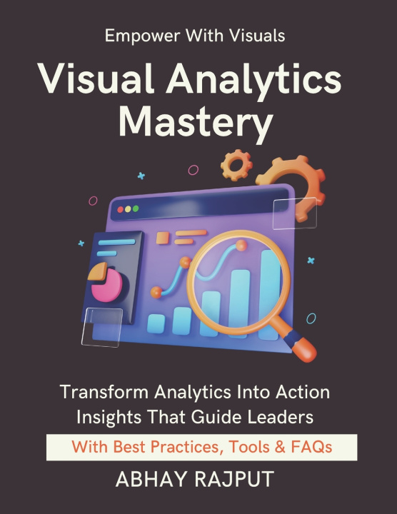 Kniha Visual Analytics Mastery ABHAY RAJPUT