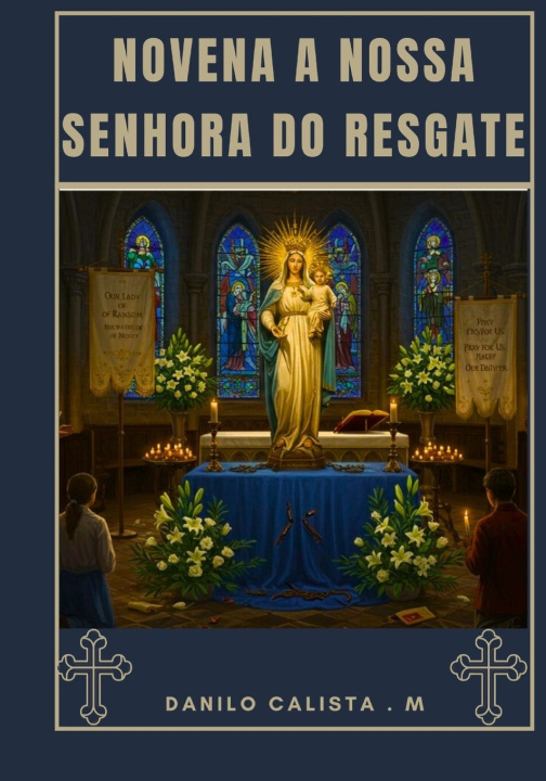 Libro Novena a Nossa Senhora do Resgate DANLIO CALISTA . M