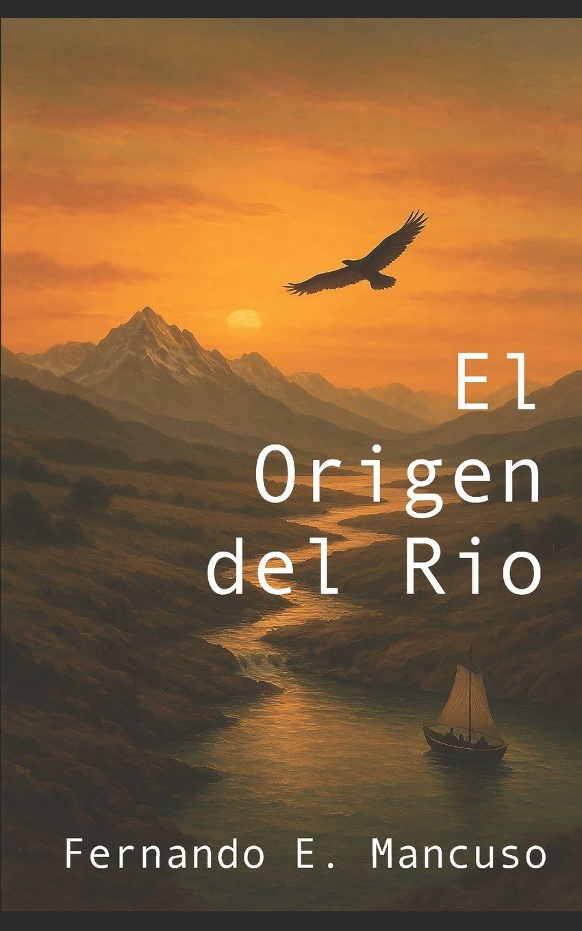 Книга El Origen del Rio Fernando E. Mancuso