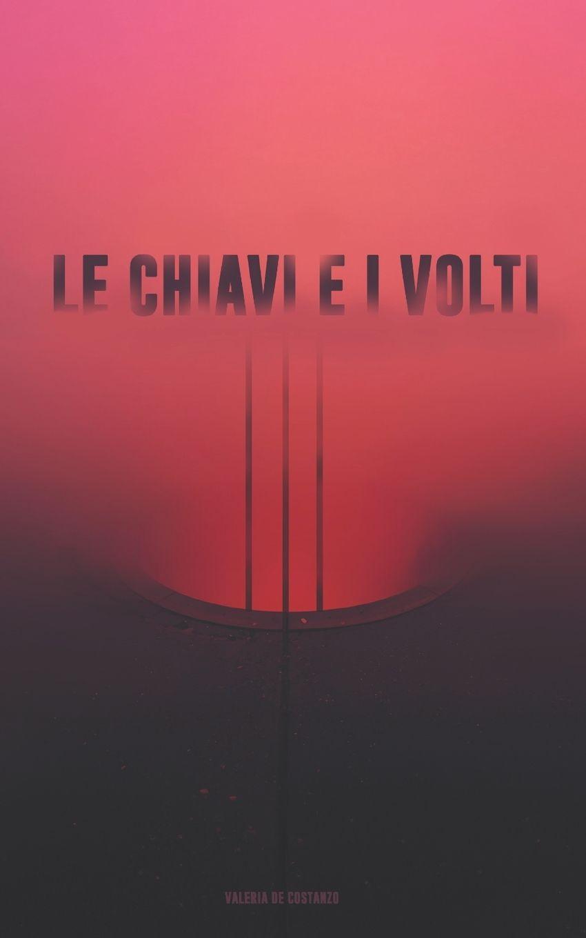 Kniha Le chiavi e i volti Valeria De Costanzo