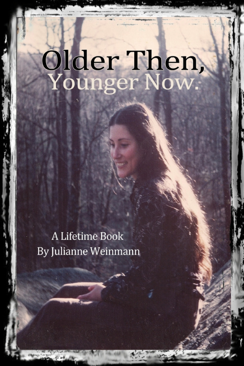 Könyv Older Then, Younger Now Julianne Weinmann