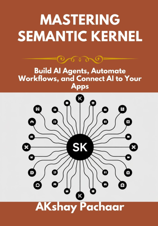 Kniha Mastering Semantic Kernel Akshay Pachaar