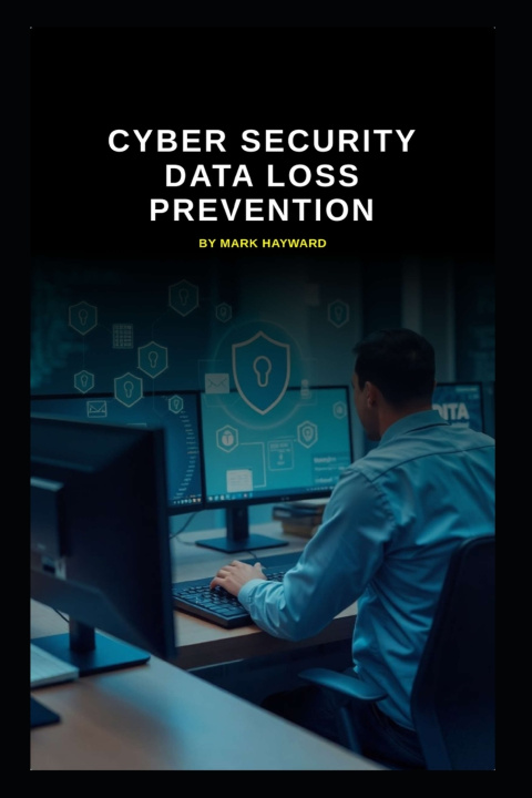 Boek Cyber Security Data Loss Prevention Mark Hayward