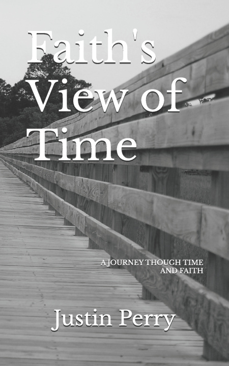 Libro Faith's View of Time Justin D Perry