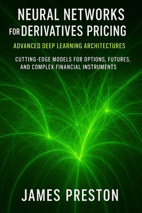 Knjiga Neural Networks for Derivatives Pricing James Preston