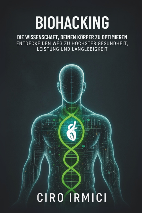 Kniha Biohacking Ciro Irmici