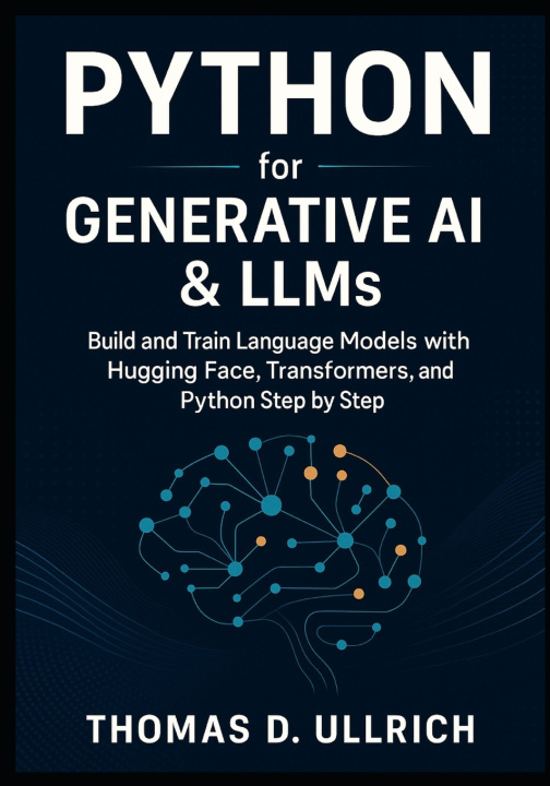 Carte Python for Generative AI & LLMs Thomas D. Ullrich