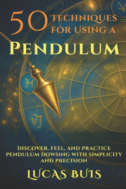 Kniha 50 Techniques for Using a PENDULUM Lucas Buis