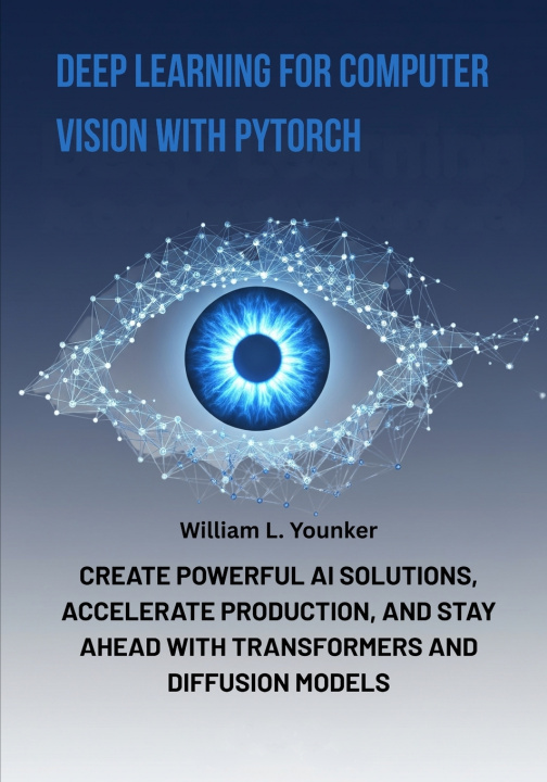 Könyv Deep Learning for Computer Vision with PyTorch William L. Younker