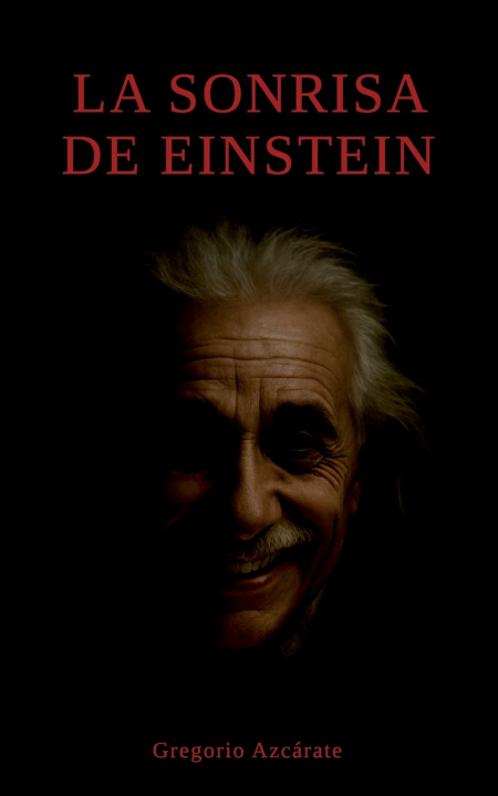 Kniha LA SONRISA DE EINSTEIN GREGORIO AZCÁRATE