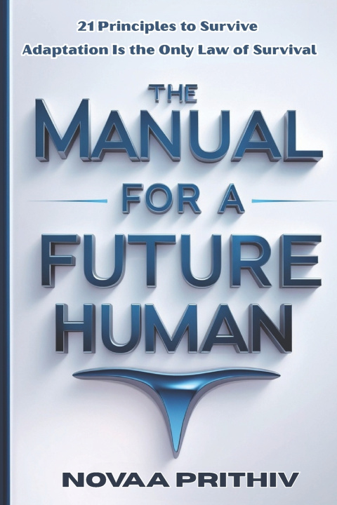 Kniha THE MANUAL FOR A FUTURE HUMAN NOVAA PRITHIV