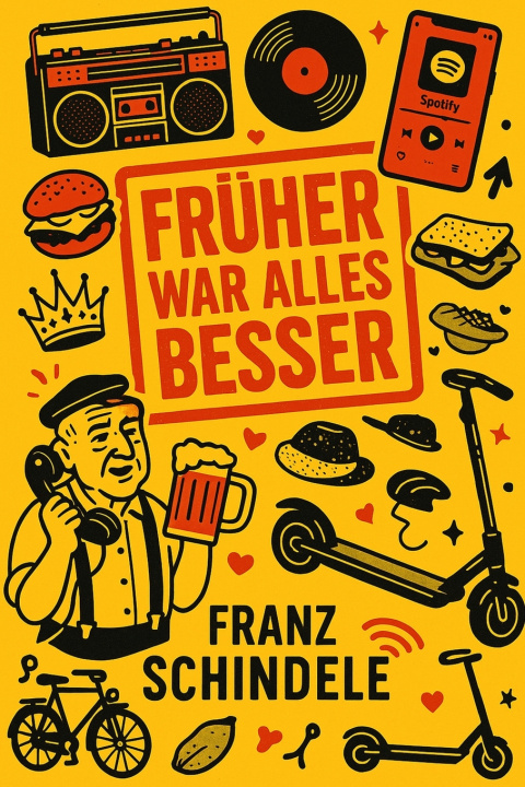 Книга Früher war alles besser Franz Schindele