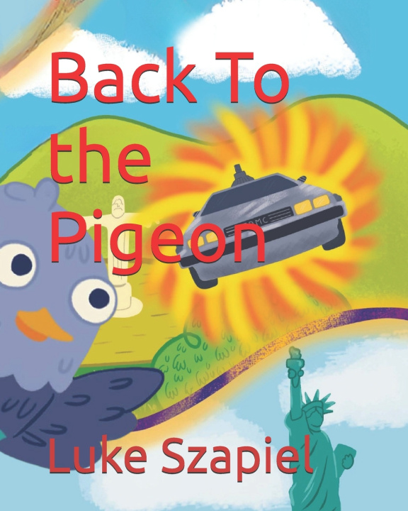 Книга Back To the Pigeon Luke Szapiel