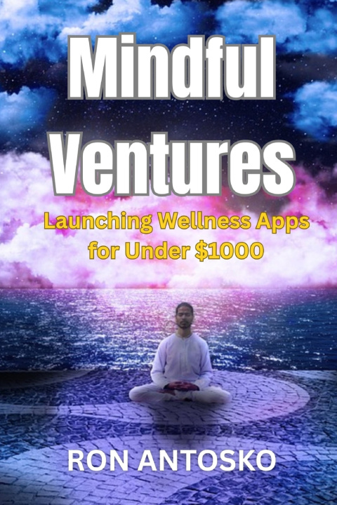 Kniha Mindful Ventures Ron Antosko