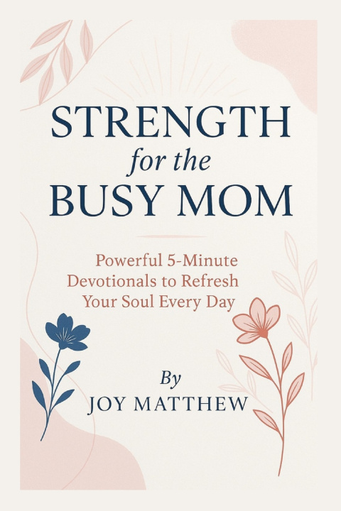 Knjiga Strength for the Busy Mom JOY MATTHEW