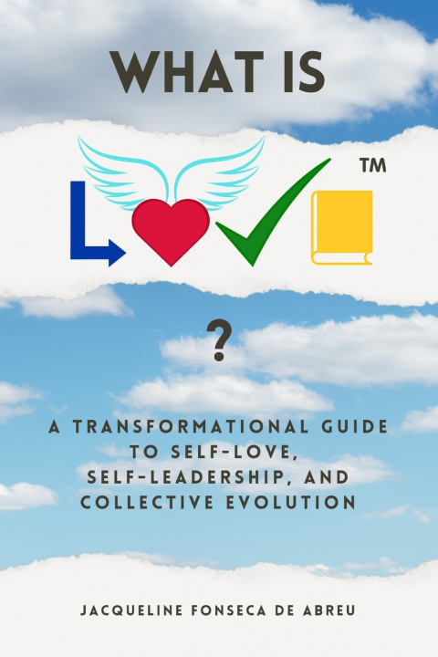 Knjiga What is L.O.V.E.™? Jacqueline Fonseca de Abreu