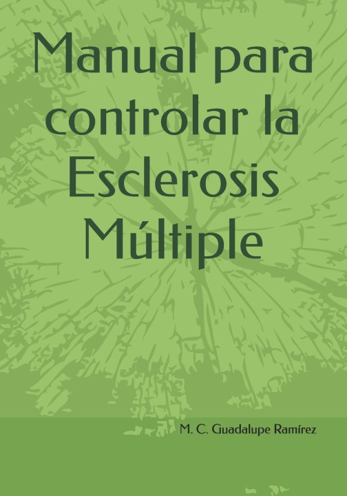 Kniha Manual para controlar la Esclerosis Múltiple Guadalupe Ramírez