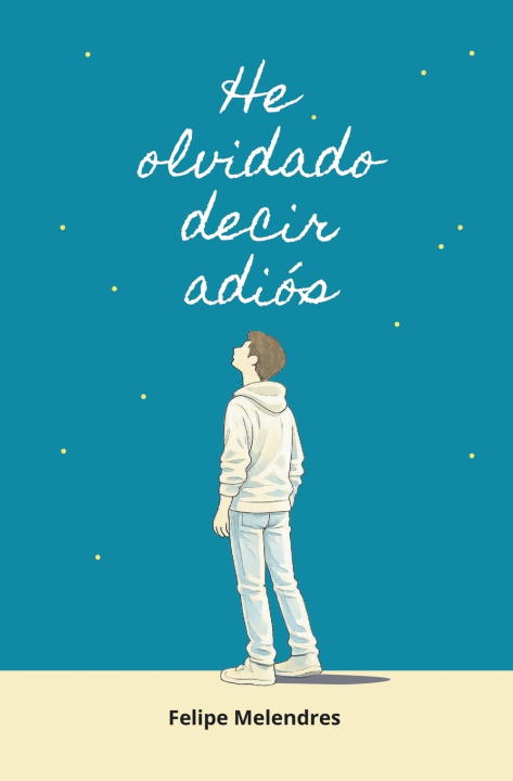 Книга He olvidado decir adiós Felipe Melendres