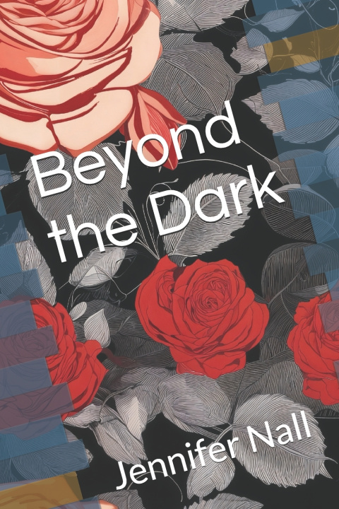 Kniha Beyond the Dark Jennifer Marie Nall