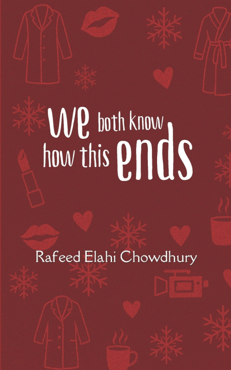 Kniha We Both Know How This Ends Rafeed Elahi Chowdhury