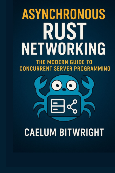 Könyv Asynchronous Rust Networking Caelum Bitwright