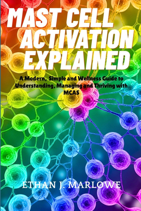 Kniha Mast Cell Activation Explained Ethan J. Marlowe