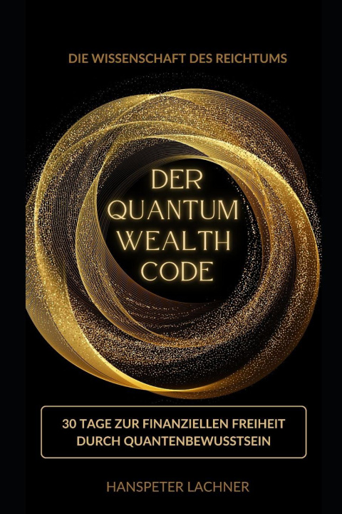 Könyv DER QUANTUM WEALTH CODE Hanspeter Lachner