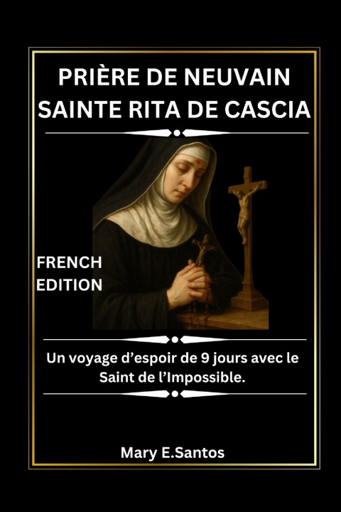Knjiga PRIÈRE DE NEUVAIN SAINTE RITA DE CASCIA Mary E. Santos