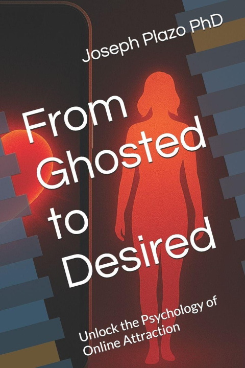 Kniha From Ghosted to Desired Joseph Plazo