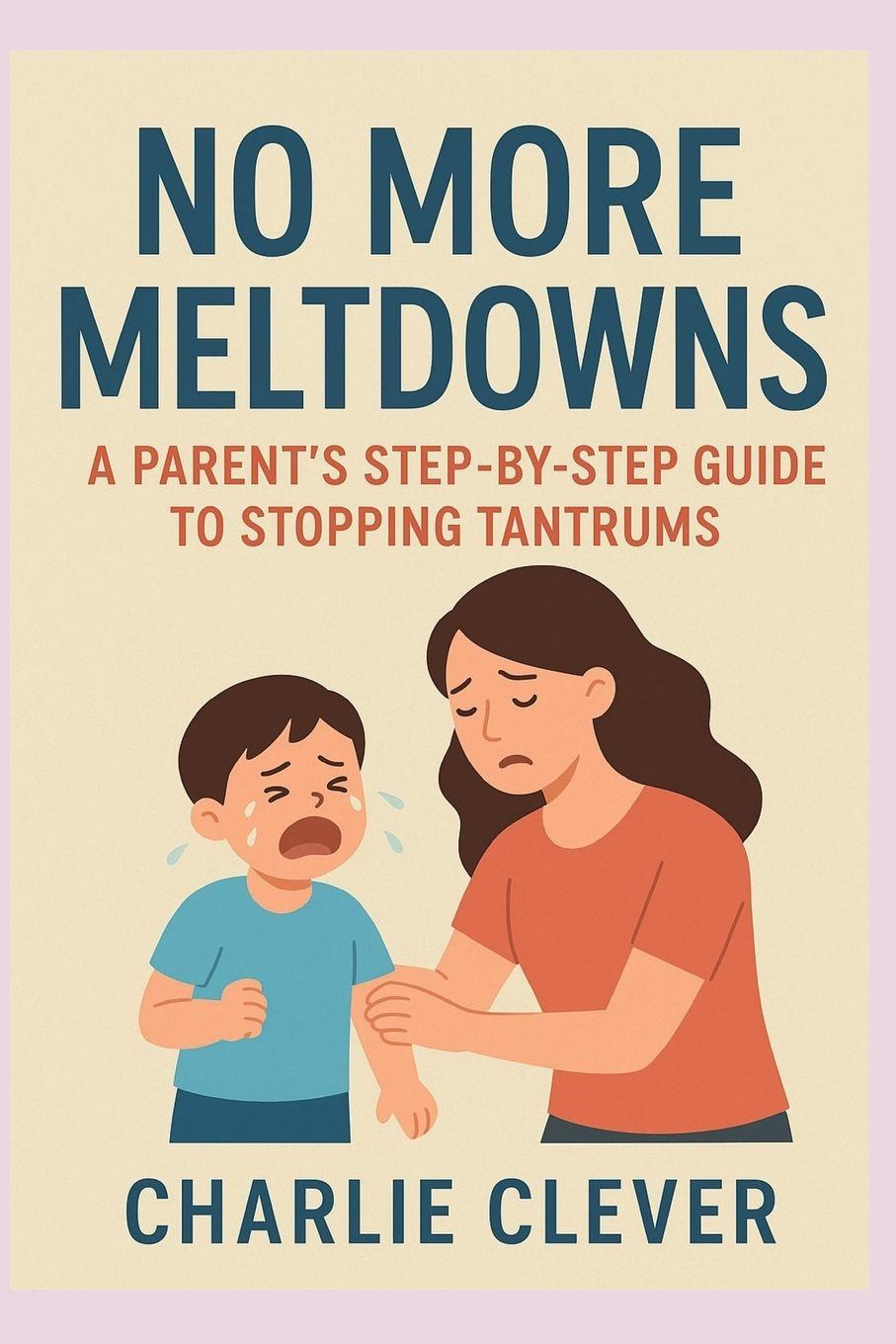 Knjiga NO MORE MELTDOWNS Charlie Clever