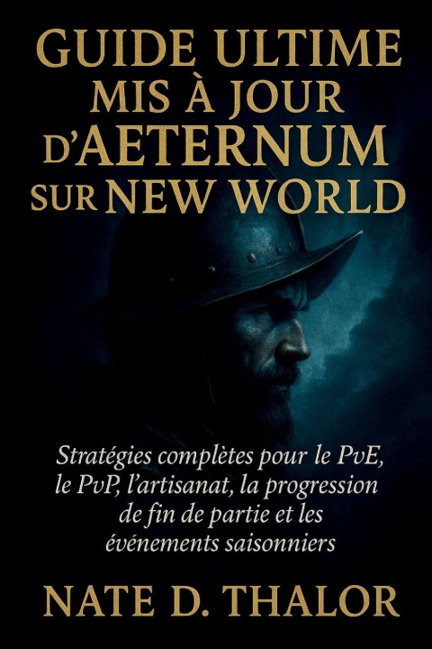 Kniha Guide ultime mis à jour d'Aeternum sur New World Nate D. Thalor