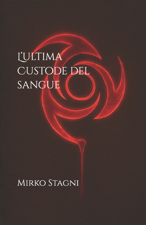 Buch L'ultima Custode del Sangue Mirko Stagni
