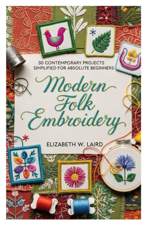Книга Modern Folk Embroidery Elizabeth W. Laird