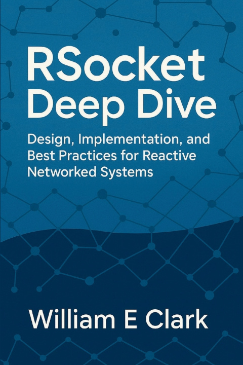 Kniha RSocket Deep Dive William E Clark