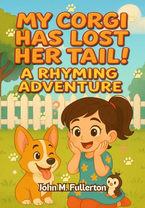 Книга My Corgi Has Lost Her Tail! John M. Fullerton