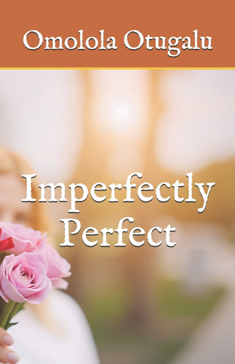 Kniha IMPERFECTLY PERFECT Omolola Otugalu