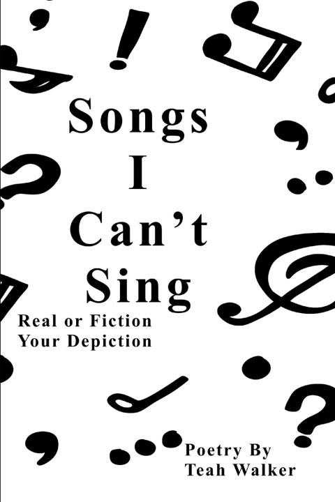 Könyv Songs I Can't Sing Teah Walker