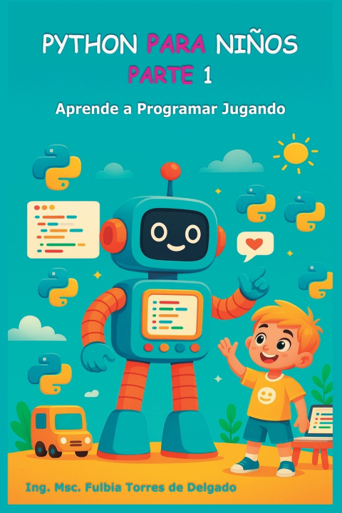 Könyv PYTHON PARA NIÑOS - PARTE 1 Fulbia Torres de Delgado