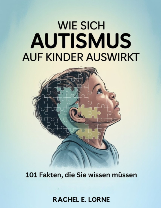 Libro Wie sich Autismus auf Kinder auswirkt Rachel E. Lorne