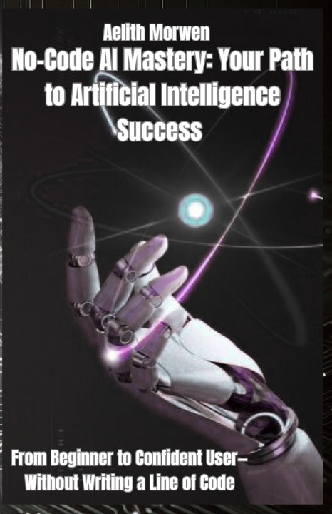 Kniha No-Code AI Mastery Aelith Morwen