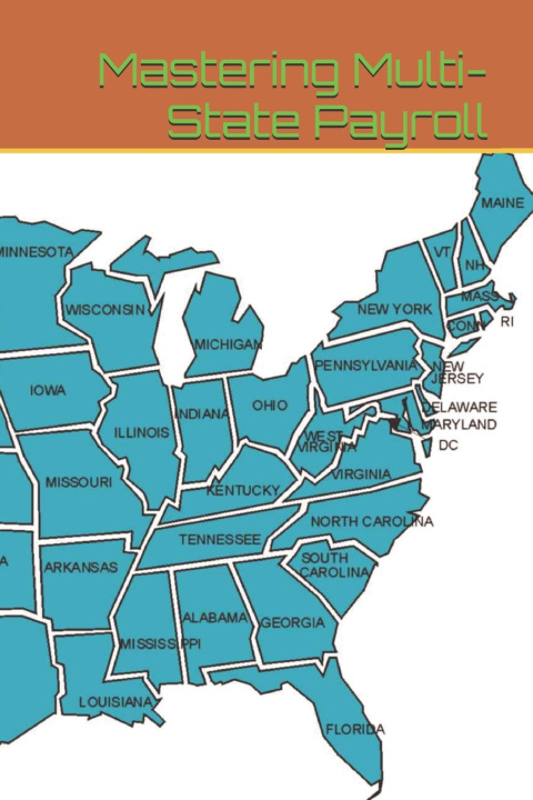 Könyv Mastering Multi-State Payroll EULAINIA MCGRIFF-CAMPBELL